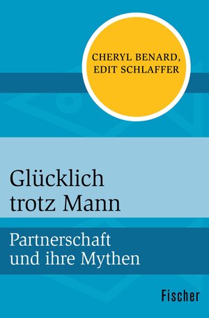 Buchcover Glücklich trotz Mann | Cheryl Benard | EAN 9783105601457 | ISBN 3-10-560145-7 | ISBN 978-3-10-560145-7
