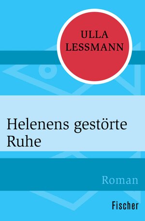 Buchcover Helenens gestörte Ruhe | Ulla Lessmann | EAN 9783105601693 | ISBN 3-10-560169-4 | ISBN 978-3-10-560169-3