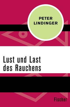 Buchcover Lust und Last des Rauchens | Peter Lindinger | EAN 9783105601952 | ISBN 3-10-560195-3 | ISBN 978-3-10-560195-2