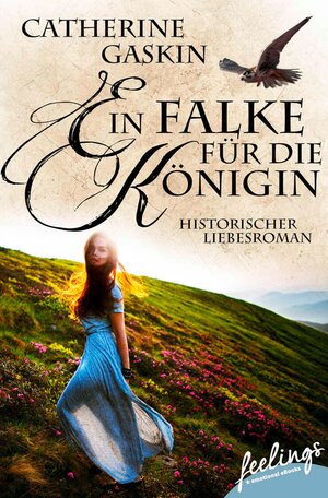 Buchcover Ein Falke für die Königin | Catherine Gaskin | EAN 9783105602065 | ISBN 3-10-560206-2 | ISBN 978-3-10-560206-5