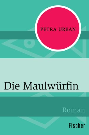 Buchcover Die Maulwürfin | Petra Urban | EAN 9783105602362 | ISBN 3-10-560236-4 | ISBN 978-3-10-560236-2