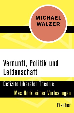 Buchcover Vernunft, Politik und Leidenschaft | Michael Walzer | EAN 9783105603192 | ISBN 3-10-560319-0 | ISBN 978-3-10-560319-2