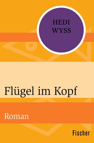 Buchcover Flügel im Kopf | Hedi Wyss | EAN 9783105603680 | ISBN 3-10-560368-9 | ISBN 978-3-10-560368-0