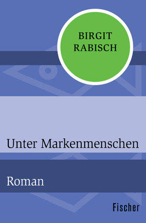 Buchcover Unter Markenmenschen | Birgit Rabisch | EAN 9783105603864 | ISBN 3-10-560386-7 | ISBN 978-3-10-560386-4