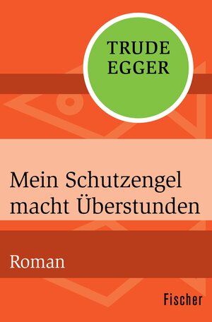 Buchcover Mein Schutzengel macht Überstunden | Trude Egger | EAN 9783105603987 | ISBN 3-10-560398-0 | ISBN 978-3-10-560398-7