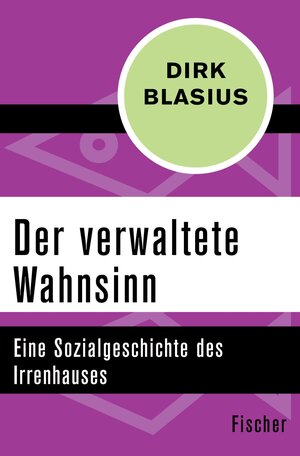 Buchcover Der verwaltete Wahnsinn | Dirk Blasius | EAN 9783105604274 | ISBN 3-10-560427-8 | ISBN 978-3-10-560427-4