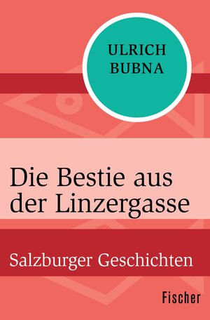 Buchcover Die Bestie aus der Linzergasse | Ulrich Bubna | EAN 9783105604410 | ISBN 3-10-560441-3 | ISBN 978-3-10-560441-0
