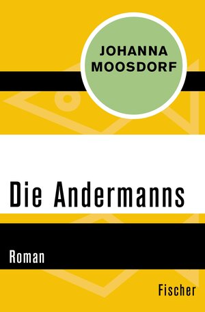 Buchcover Die Andermanns | Johanna Moosdorf | EAN 9783105604427 | ISBN 3-10-560442-1 | ISBN 978-3-10-560442-7