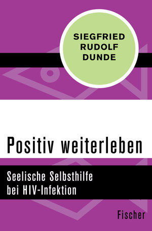 Buchcover Positiv weiterleben | Siegfried Rudolf Dunde | EAN 9783105604434 | ISBN 3-10-560443-X | ISBN 978-3-10-560443-4