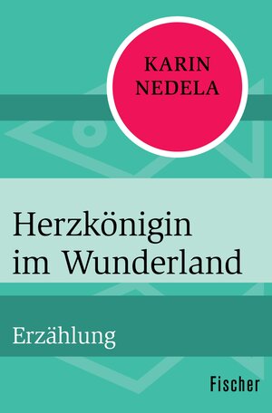 Buchcover Herzkönigin im Wunderland | Karin Nedela | EAN 9783105604656 | ISBN 3-10-560465-0 | ISBN 978-3-10-560465-6