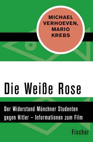 Buchcover Die Weiße Rose | Michael Verhoeven | EAN 9783105604694 | ISBN 3-10-560469-3 | ISBN 978-3-10-560469-4