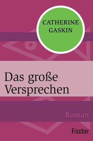 Buchcover Das große Versprechen | Catherine Gaskin | EAN 9783105605158 | ISBN 3-10-560515-0 | ISBN 978-3-10-560515-8