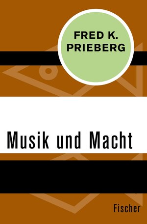 Buchcover Musik und Macht | Fred K. Prieberg | EAN 9783105605776 | ISBN 3-10-560577-0 | ISBN 978-3-10-560577-6