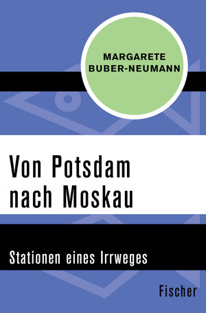 Buchcover Von Potsdam nach Moskau | Margarete Buber-Neumann | EAN 9783105605936 | ISBN 3-10-560593-2 | ISBN 978-3-10-560593-6