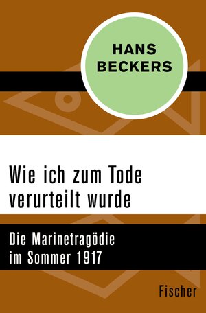Buchcover Wie ich zum Tode verurteilt wurde | Hans Beckers | EAN 9783105606421 | ISBN 3-10-560642-4 | ISBN 978-3-10-560642-1