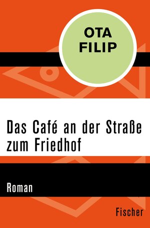Buchcover Das Café an der Straße zum Friedhof | Ota Filip | EAN 9783105606735 | ISBN 3-10-560673-4 | ISBN 978-3-10-560673-5