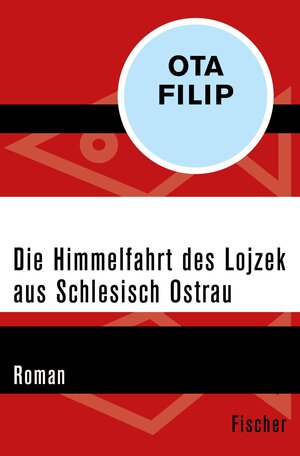 Buchcover Die Himmelfahrt des Lojzek aus Schlesisch Ostrau | Ota Filip | EAN 9783105606896 | ISBN 3-10-560689-0 | ISBN 978-3-10-560689-6