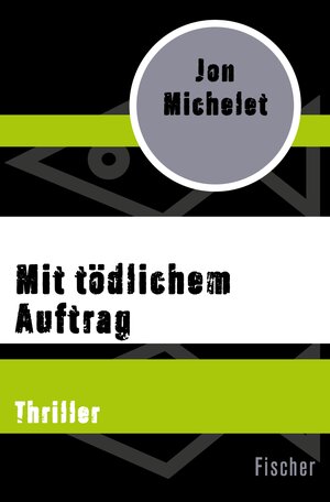 Buchcover Mit tödlichem Auftrag | Jon Michelet | EAN 9783105607312 | ISBN 3-10-560731-5 | ISBN 978-3-10-560731-2