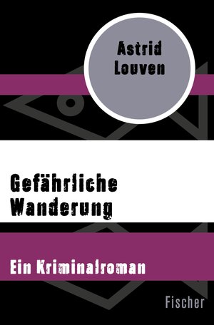 Buchcover Gefährliche Wanderung | Astrid Louven | EAN 9783105607510 | ISBN 3-10-560751-X | ISBN 978-3-10-560751-0