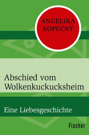 Buchcover Abschied vom Wolkenkuckucksheim | Angelika Kopecný | EAN 9783105607602 | ISBN 3-10-560760-9 | ISBN 978-3-10-560760-2