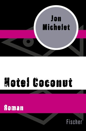 Buchcover Hotel Coconut | Jon Michelet | EAN 9783105607626 | ISBN 3-10-560762-5 | ISBN 978-3-10-560762-6