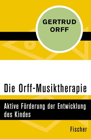 Buchcover Die Orff-Musiktherapie | Gertrud Orff | EAN 9783105607633 | ISBN 3-10-560763-3 | ISBN 978-3-10-560763-3