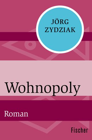 Buchcover Wohnopoly | Jörg Zydziak | EAN 9783105607688 | ISBN 3-10-560768-4 | ISBN 978-3-10-560768-8