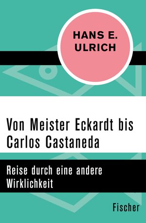 Buchcover Von Meister Eckardt bis Carlos Castaneda | Hans E. Ulrich | EAN 9783105607763 | ISBN 3-10-560776-5 | ISBN 978-3-10-560776-3