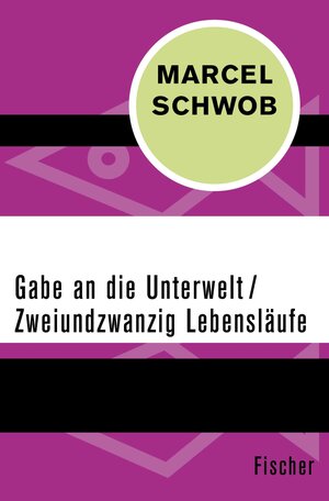Buchcover Gabe an die Unterwelt / Zweiundzwanzig Lebensläufe | Marcel Schwob | EAN 9783105607985 | ISBN 3-10-560798-6 | ISBN 978-3-10-560798-5