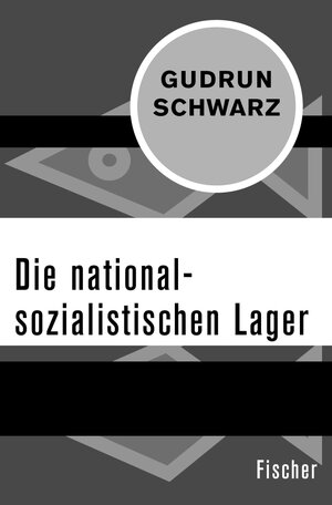 Buchcover Die nationalsozialistischen Lager | Gudrun Schwarz | EAN 9783105608449 | ISBN 3-10-560844-3 | ISBN 978-3-10-560844-9