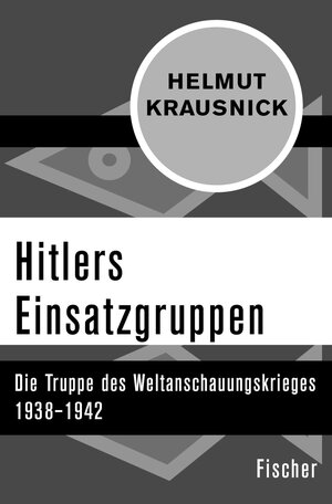 Buchcover Hitlers Einsatzgruppen | Helmut Krausnick | EAN 9783105609033 | ISBN 3-10-560903-2 | ISBN 978-3-10-560903-3