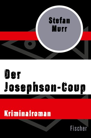 Buchcover Der Josephson-Coup | Stefan Murr | EAN 9783105609101 | ISBN 3-10-560910-5 | ISBN 978-3-10-560910-1
