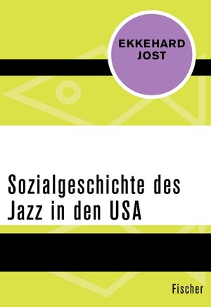 Buchcover Sozialgeschichte des Jazz in den USA | Ekkehard Jost | EAN 9783105609453 | ISBN 3-10-560945-8 | ISBN 978-3-10-560945-3