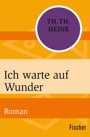 Buchcover Ich warte auf Wunder | Thomas Theodor Heine | EAN 9783105609514 | ISBN 3-10-560951-2 | ISBN 978-3-10-560951-4