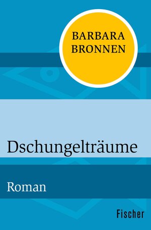 Buchcover Dschungelträume | Barbara Bronnen | EAN 9783105609705 | ISBN 3-10-560970-9 | ISBN 978-3-10-560970-5