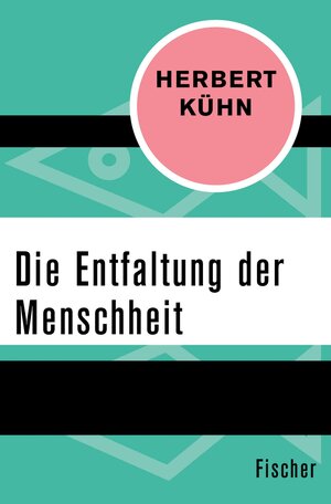 Buchcover Die Entfaltung der Menschheit | Herbert Kühn | EAN 9783105609972 | ISBN 3-10-560997-0 | ISBN 978-3-10-560997-2