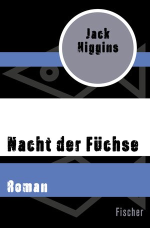 Buchcover Nacht der Füchse | Jack Higgins | EAN 9783105610916 | ISBN 3-10-561091-X | ISBN 978-3-10-561091-6