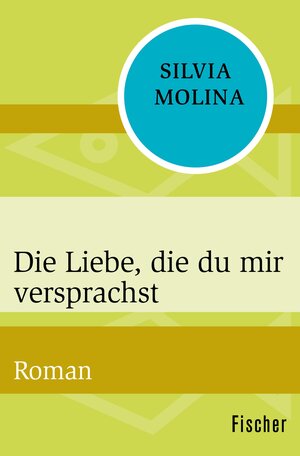 Buchcover Die Liebe, die du mir versprachst | Silvia Molina | EAN 9783105611104 | ISBN 3-10-561110-X | ISBN 978-3-10-561110-4