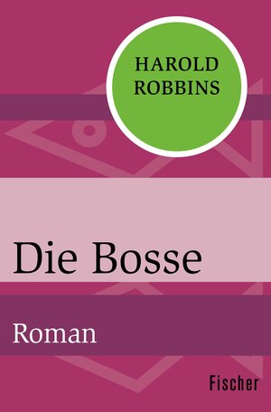 Buchcover Die Bosse | Harold Robbins | EAN 9783105611722 | ISBN 3-10-561172-X | ISBN 978-3-10-561172-2