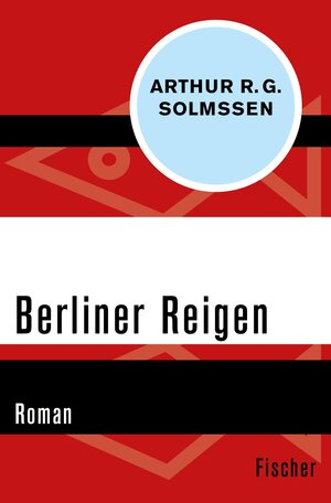 Buchcover Berliner Reigen | Arthur R. G. Solmssen | EAN 9783105612057 | ISBN 3-10-561205-X | ISBN 978-3-10-561205-7
