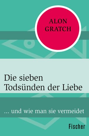 Buchcover Die sieben Todsünden der Liebe | Alon Gratch | EAN 9783105612965 | ISBN 3-10-561296-3 | ISBN 978-3-10-561296-5