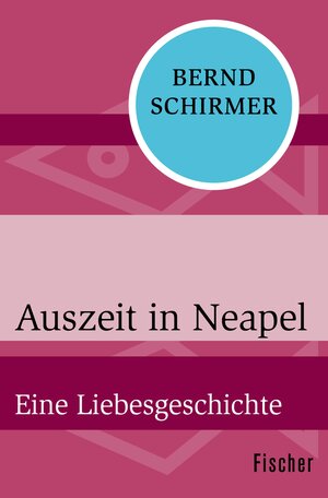 Buchcover Auszeit in Neapel | Bernd Schirmer | EAN 9783105613429 | ISBN 3-10-561342-0 | ISBN 978-3-10-561342-9