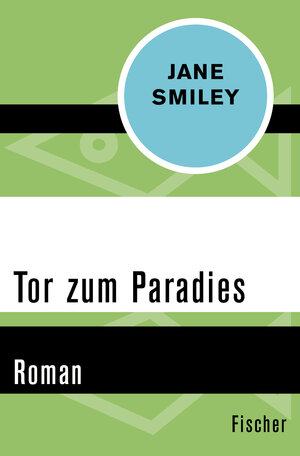 Buchcover Tor zum Paradies | Jane Smiley | EAN 9783105613689 | ISBN 3-10-561368-4 | ISBN 978-3-10-561368-9