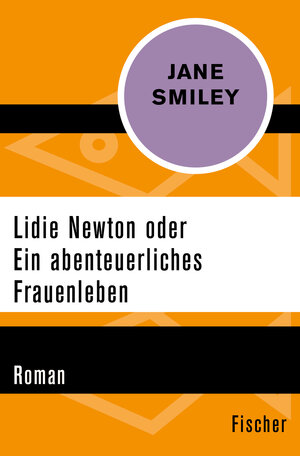 Buchcover Lidie Newton oder Ein abenteuerliches Frauenleben | Jane Smiley | EAN 9783105613702 | ISBN 3-10-561370-6 | ISBN 978-3-10-561370-2