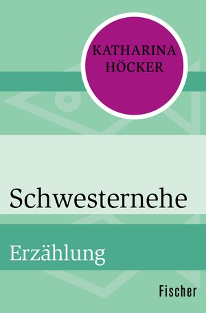 Buchcover Schwesternehe | Katharina Höcker | EAN 9783105613948 | ISBN 3-10-561394-3 | ISBN 978-3-10-561394-8