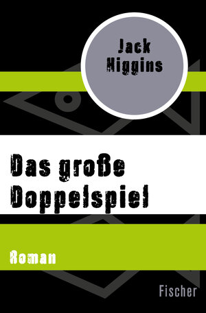 Buchcover Das große Doppelspiel | Jack Higgins | EAN 9783105614587 | ISBN 3-10-561458-3 | ISBN 978-3-10-561458-7
