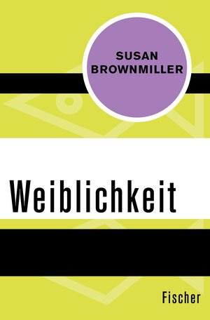 Buchcover Weiblichkeit | Susan Brownmiller | EAN 9783105615096 | ISBN 3-10-561509-1 | ISBN 978-3-10-561509-6
