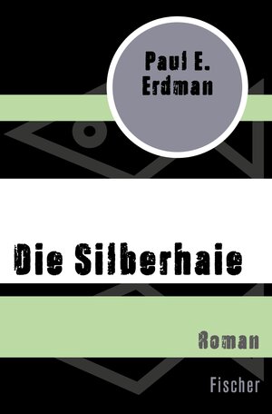Buchcover Die Silberhaie | Paul E. Erdman | EAN 9783105615157 | ISBN 3-10-561515-6 | ISBN 978-3-10-561515-7