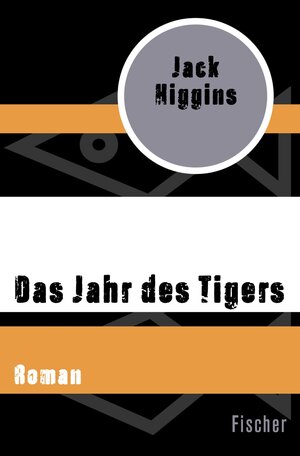 Buchcover Das Jahr des Tigers | Jack Higgins | EAN 9783105615409 | ISBN 3-10-561540-7 | ISBN 978-3-10-561540-9