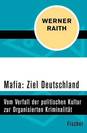 Buchcover Mafia: Ziel Deutschland | Werner Raith | EAN 9783105615485 | ISBN 3-10-561548-2 | ISBN 978-3-10-561548-5